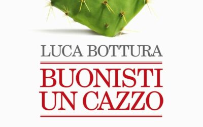 Buonista? Buonisti un cazzo! Ecco il nuovo libro di Luca Bottura