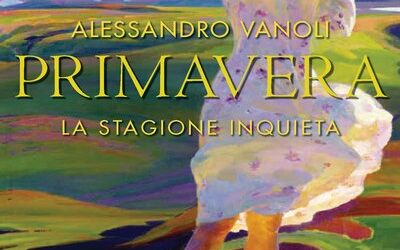 Primavera. La stagione inquieta