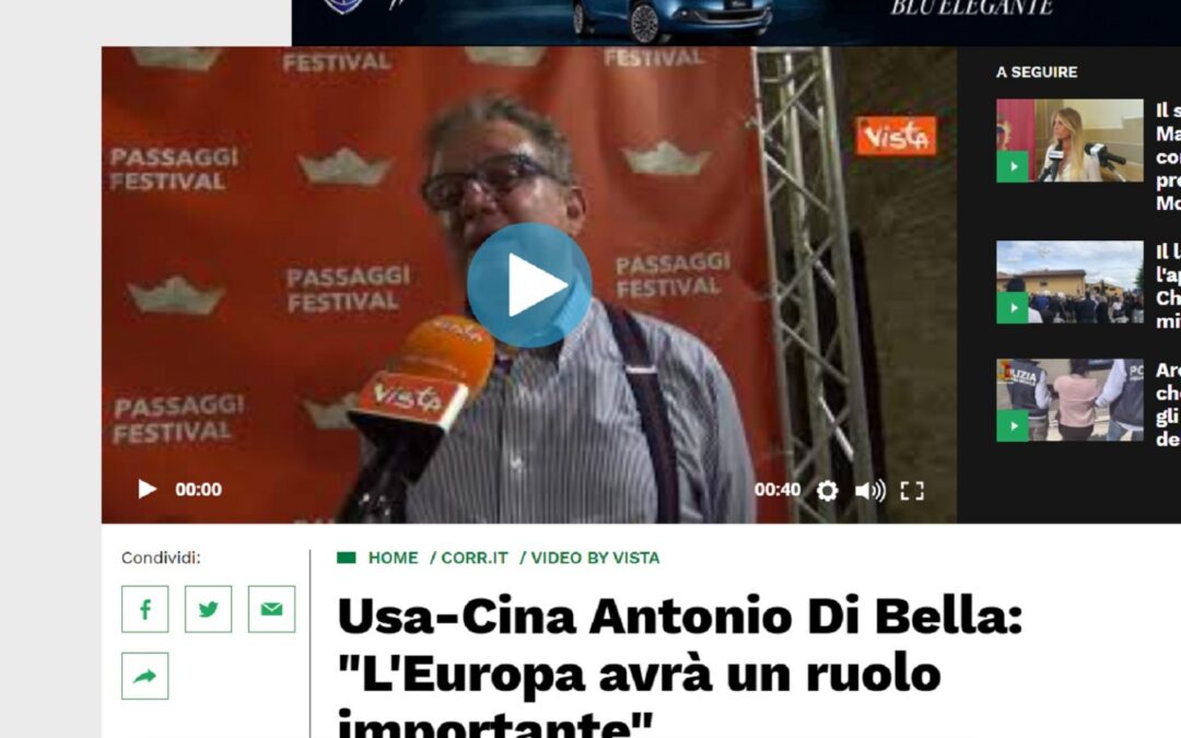 Corriere di Arezzo – Usa-Cina Antonio Di Bella: “L’Europa avrà un ruolo importante”