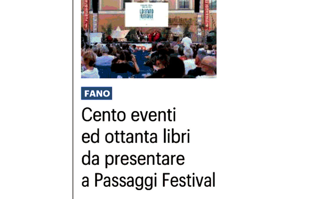 Il Resto del Carlino – Cento eventi ed ottanta libri da presentare a Passaggi Festival