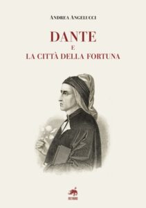 Dante e la città della fortuna-Andrea Angelucci