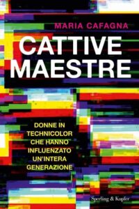 copertina libro CATTIVE MAESTRE- Maria Cafagna